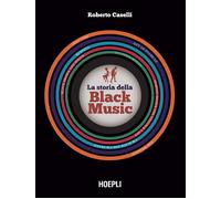 Roberto Caselli – La storia della Black Music – Con espansione online