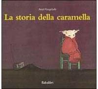 La storia della caramella. Ediz. illustrata