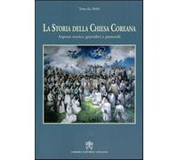La storia della Chiesa coreana. Aspetti storici giuridici e pastorali - To...