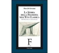 La storia della filosofia nell'età classica. Dal VII secolo a. C. al II secolo d. C.