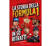 La storia della Formula 1 in 50 ritratti. Nuova ediz.