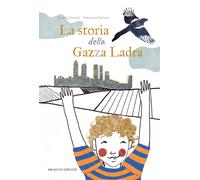La storia della gazza ladra il racconto illustrato per bambini di 6/8 anni che