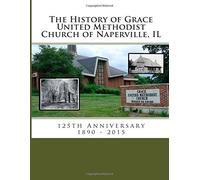 La storia della grazia Chiesa metodista unita di Naperville, IL