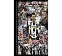 La Storia della Juventus come non l’hai mai letta