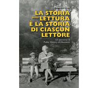 La storia della lettura è la storia di ciascun lettore. Un percorso di Pub...