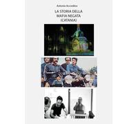 La storia della mafia negata (Catania) - 2024 - Youcanprint
