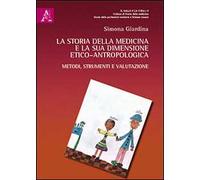 La storia della medicina e la sua dimensione etico-antropologica