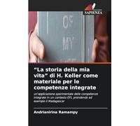 "La storia della mia vita" di H. Keller come materiale per le competenze integrate: un'applicazione sperimentale delle competenze integrate in un contesto EFL prendendo ad esempio il Madagascar