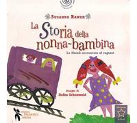 La storia della nonna bambina. La Shoah raccontata ai bambini