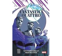 La storia della nostra vita. Fantastici Quattro