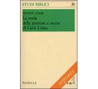 La storia della passione e morte di Gesù Cristo