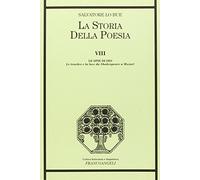 La storia della poesia. VIII. Le spie di Dio. Le tenebre e la luce da Shakespeare a Mozart