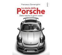 Libri Domenighini Francesco - La Storia Della Porsche