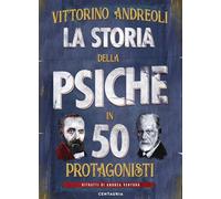 La storia della psiche in 50 protagonisti
