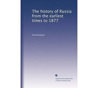 La storia della Russia dai primi tempi al 1877: Volume 1