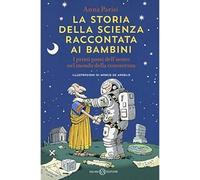 La storia della scienza raccontata ai bambini. I primi passi dell'uomo nel mondo