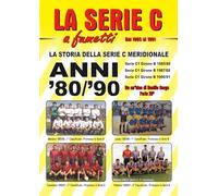 LA STORIA DELLA SERIE C MERIDIONALE: ANNI '80/'90: Dal 1985 al 1991