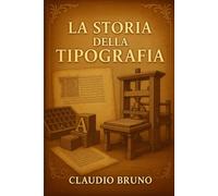 LA STORIA DELLA TIPOGRAFIA