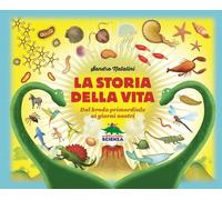 La storia della vita. Dal brodo primordiale ai giorni nostri