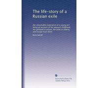 La storia della vita di un esilio russo: la straordinaria esperienza di una ragazza: raccontare la sua infanzia contadina, la sua infanzia in prigione, il suo esilio in Siberia e la fuga da lì