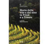 La storia della vite e del vino in Friuli e a Trieste