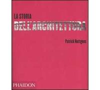 La storia dell'architettura. Ediz. illustrata