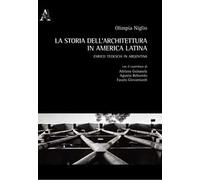 La storia dell'architettura in America Latina. Enrico Tedeschi in Argentina