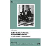 La storia dell'arte come disciplina scolastica. Dal primo Novecento al secondo dopoguerra