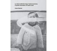 Libri Carla Subrizi - La Storia Dell'arte Dopo L'autocoscienza. A Partire Dal Di