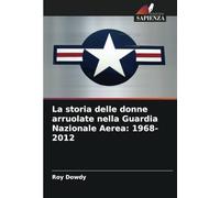 La storia delle donne arruolate nella Guardia Nazionale Aerea: 1968-2012