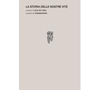 La storia delle nostre vite