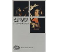 La storia delle storie dell'arte - Rossi Pinelli O. (cur.)
