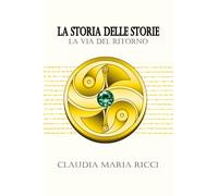 La Storia delle Storie - La via del ritorno