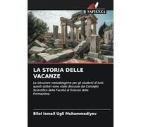 LA STORIA DELLE VACANZE: Le istruzioni metodologiche per gli studenti di tutti questi settori sono state discusse dal Consiglio Scientifico della Facoltà di Scienze della Formazione.