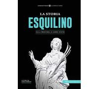 La storia dell'Esquilino. Dalla preistoria ai giorni nostri