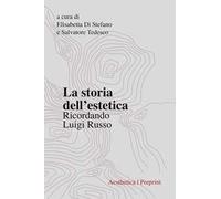 La storia dell'estetica. Ricordando Luigi Russo