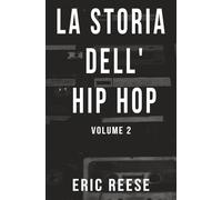 La storia dell'Hip Hop: Volume 2
