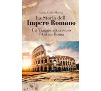 La Storia dell'Impero Romano: Un Viaggio attraverso l'Antica Roma