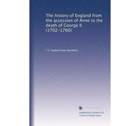La storia dell'Inghilterra dall'adesione di Anna alla morte di Giorgio II. (1702-1760)
