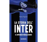 La storia dell'Inter. Il racconto neroazzurro [Paperback] Fagnani, Fabio