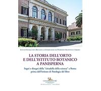 La storia dell'orto e dell'istituto botanico a Panisperna. Segni e disegni della «cittadella della scienza» a Roma prima dell'Istituto di patologia del libro