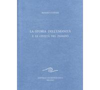 La storia dell'umanità e le civiltà del passato
