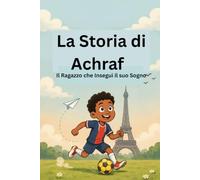 La Storia di Achraf: Il Ragazzo che Inseguì il suo Sogno