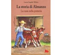 La storia di Almanzo. La casa nella prateria