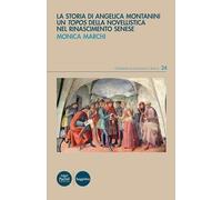 La storia di Angelica Montanini. Un «topos» della novellistica nel Rinascimento senese