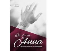 La storia di Anna. Diciotto mesi con un narcisista