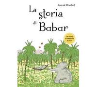 La storia di Babar. Ediz. a colori