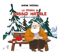 La storia di Babbo Natale. Ediz. illustrata