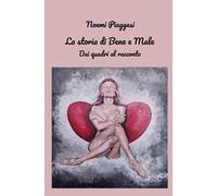 La storia di Bene e Male. Dai quadri al racconto