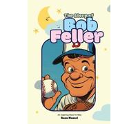 La storia di Bob Feller Una storia ispiratrice per bambini - Libro in...